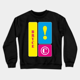 My name is Bryce Crewneck Sweatshirt